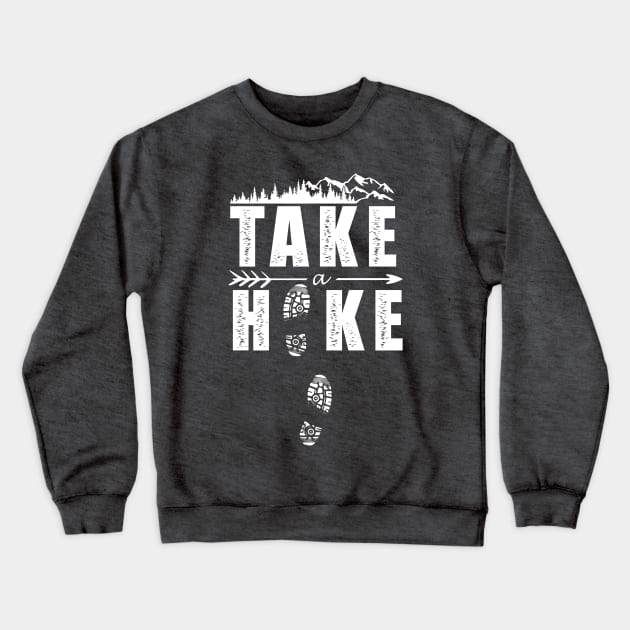 Take a Hike Crewneck Sweatshirt by Kinetic Designs